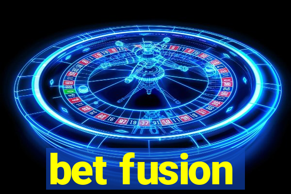 bet fusion